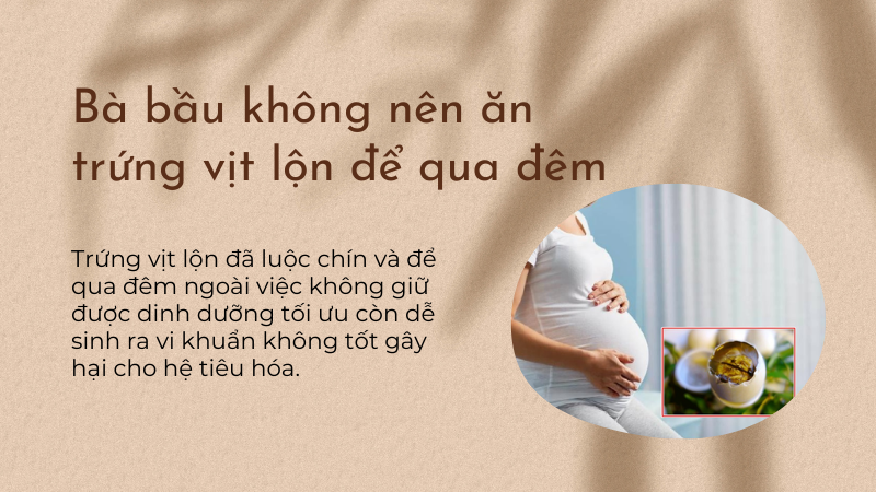 Bà bầu không nên ăn trứng vịt lộn đã để qua đêm