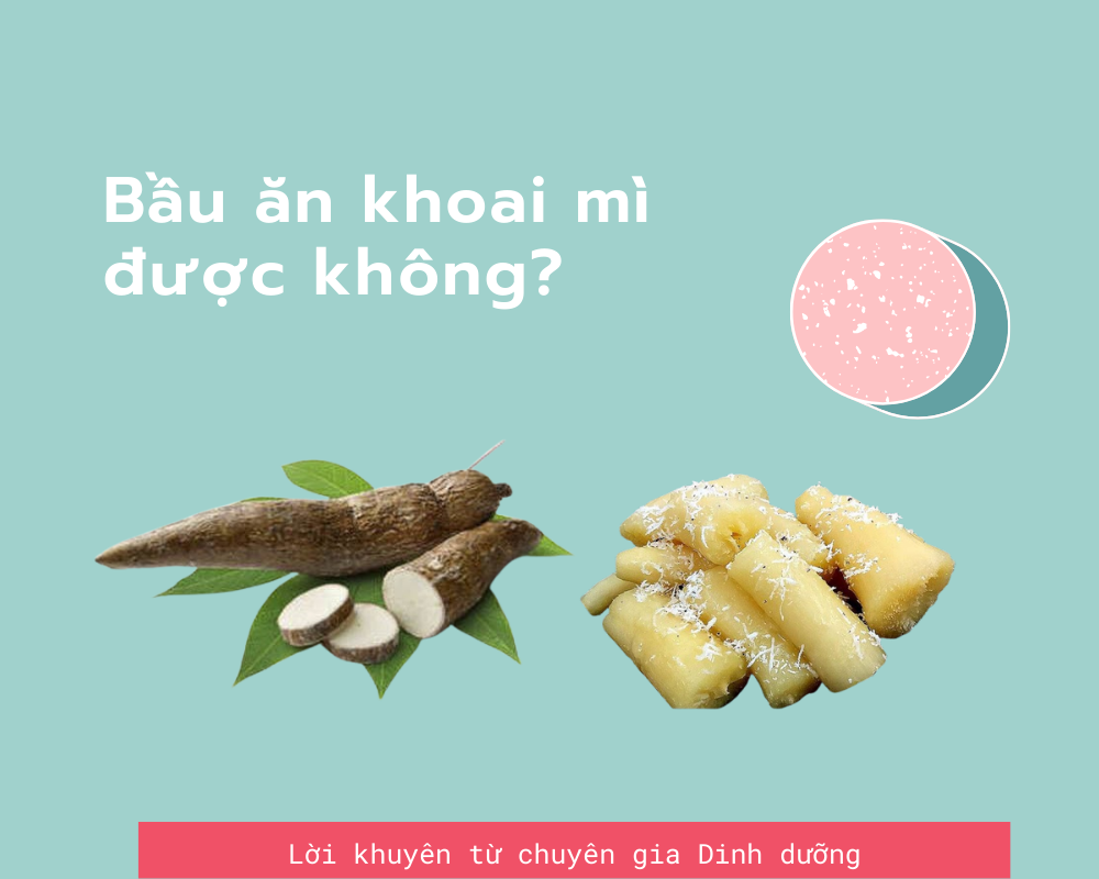 bầu ăn khoai mì được không