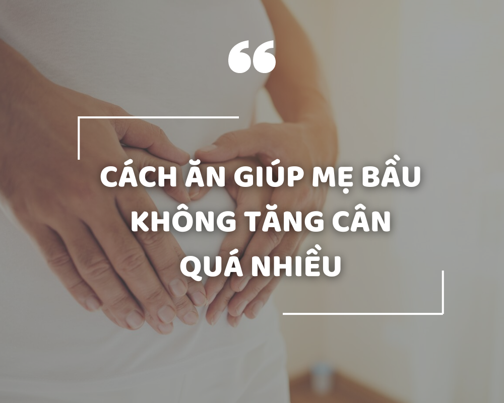 Cách ăn cho mẹ bầu không tăng cân