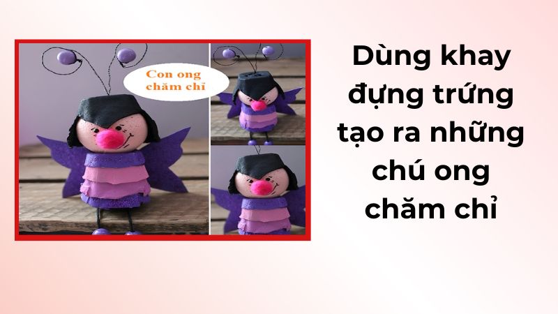 Dùng khay đựng trứng tạo ra những chú ong chăm chỉ