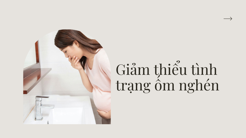 Giảm thiểu tình trạng ốm nghén