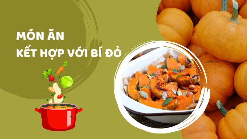 Có thể kết hợp bí đỏ với món ăn nào?