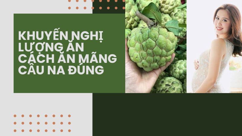 Bà bầu ăn mãng cầu na bao nhiêu là đủ?