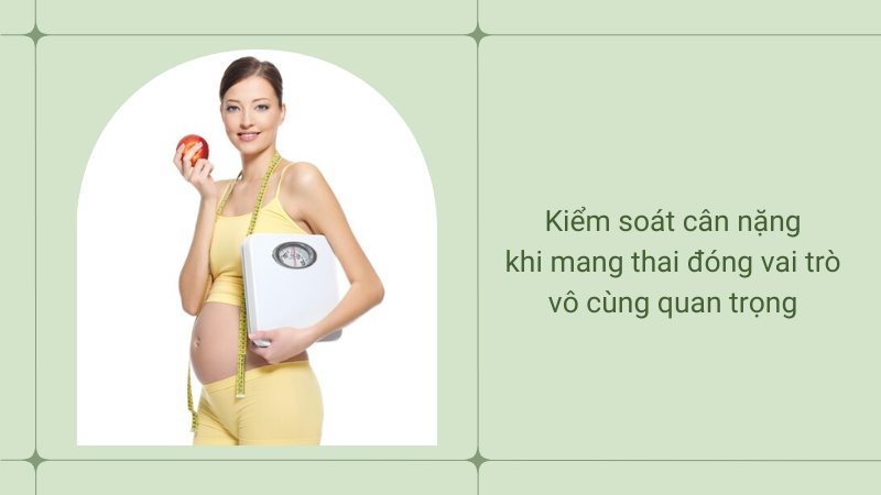 Kiểm soát cân nặng trong thai kỳ đối với mẹ bầu