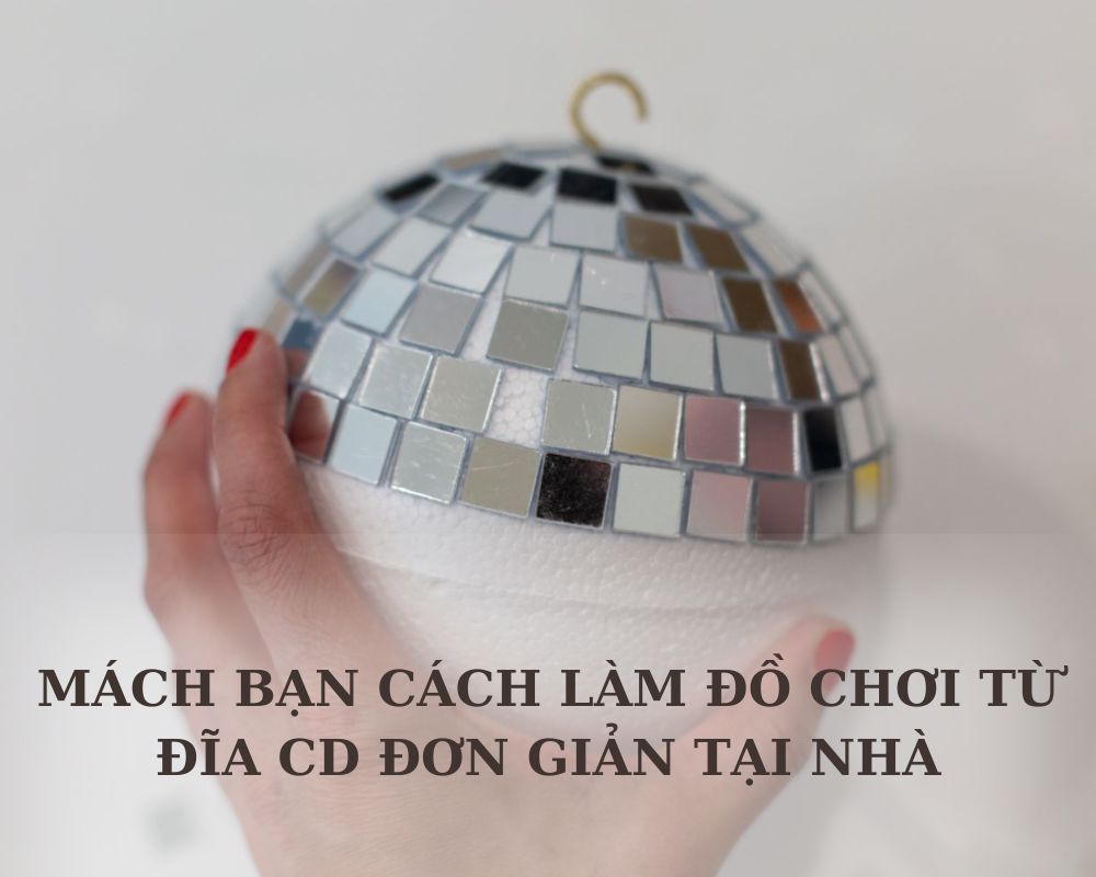 Làm đồ chơi từ đĩa CD