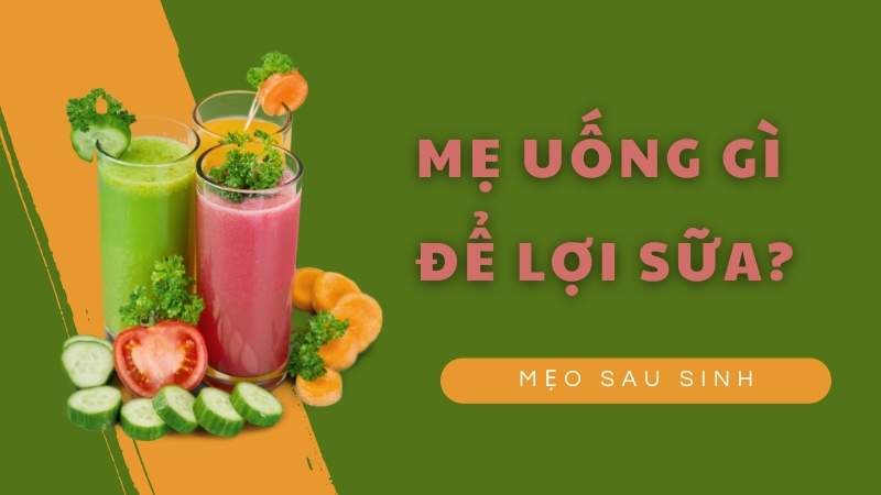 Mẹ uống gì để nhiều sữa: Nước ép cà rốt, dưa leo, cà chua