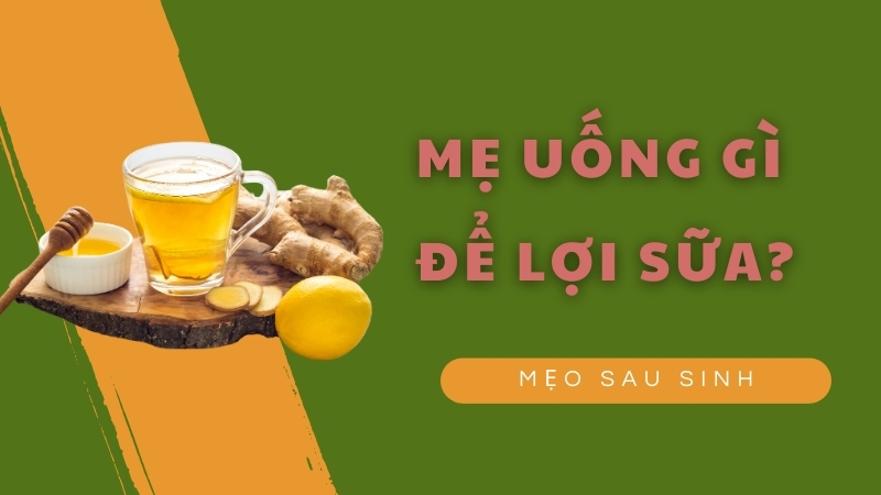 Mẹ uống gì để nhiều sữa: Trà gừng mật ong