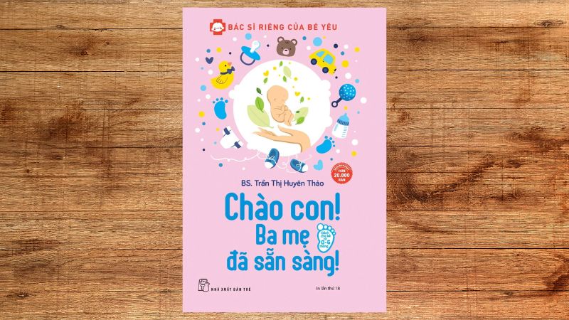 Sách “Chào con! Ba mẹ đã sẵn sàng” cho bố mẹ kiến thức chăm sóc bé