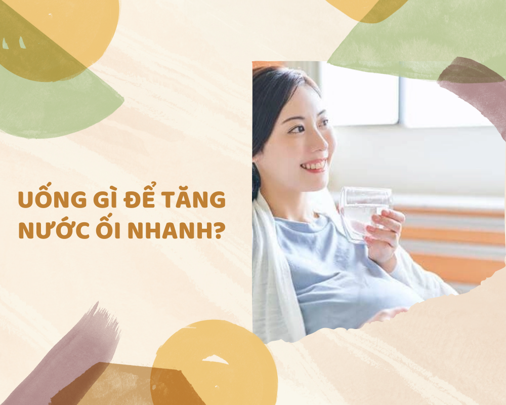 uống gì để tăng nước ối nhanh