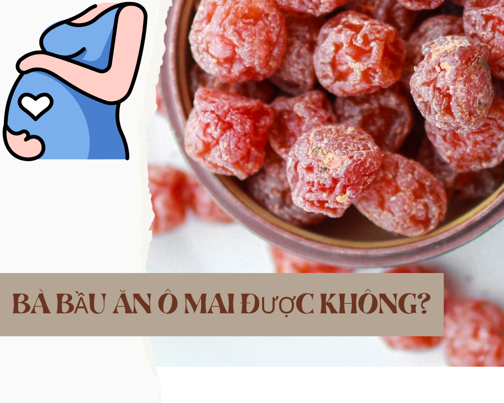 bà bầu ăn ô mai được không