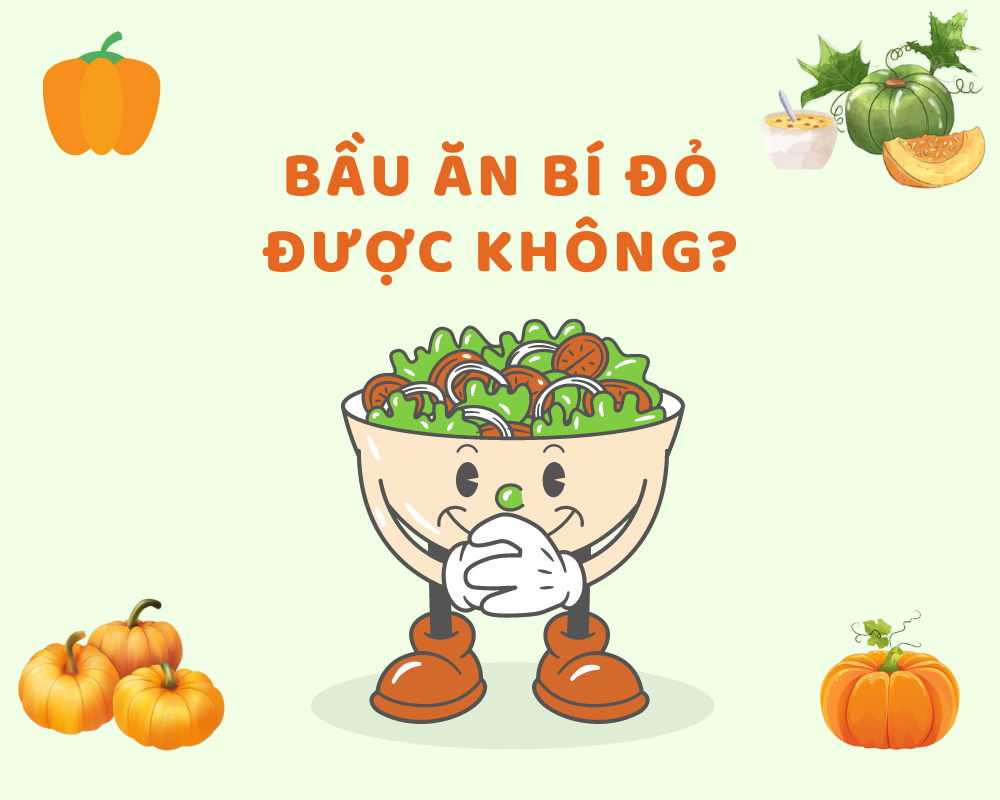 bầu ăn bí đỏ được không