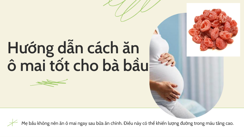 Hướng dẫn cách ăn ô mai tốt cho bà bầu