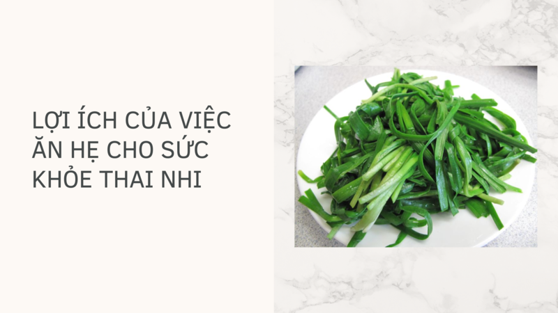 Công dụng của lá hẹ cho sức khỏe mẹ và bé