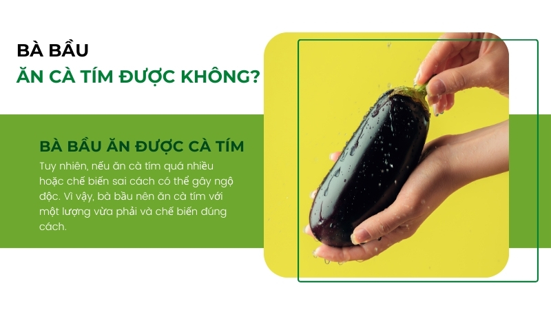 Bà bầu ăn cà tím được không?