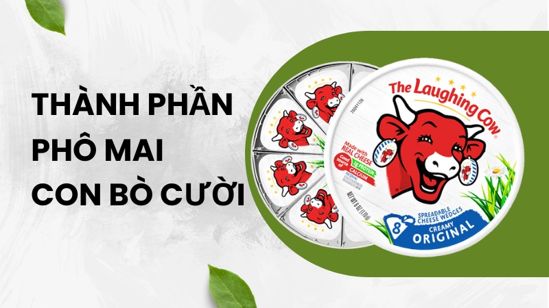 Thành phần dinh dưỡng trong phô mai con bò cười