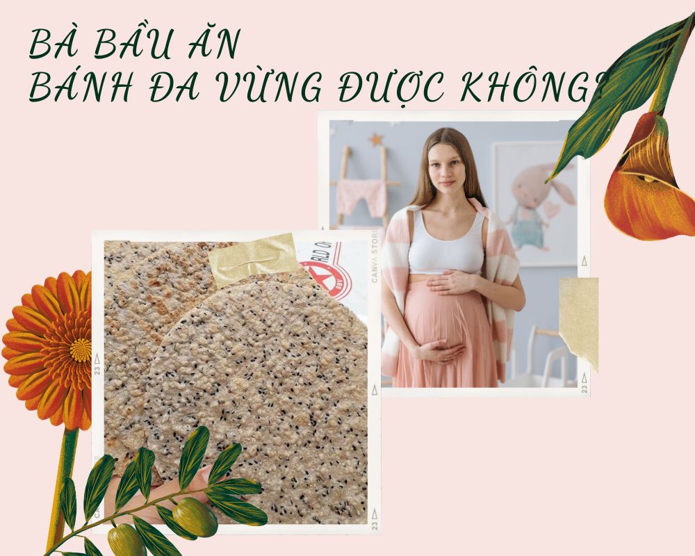 bà bầu ăn bánh đa vừng được không