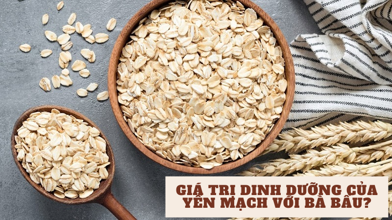 Giá trị dinh dưỡng của yến mạch với bà bầu