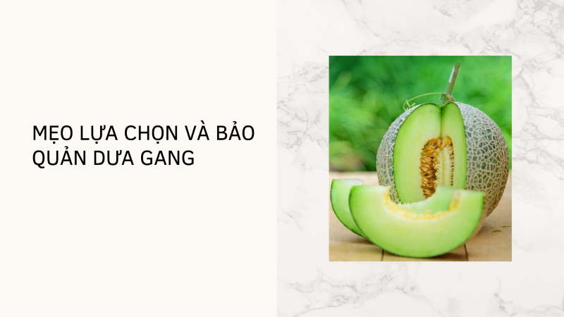 Mẹo bảo quản dưa gang đúng cách