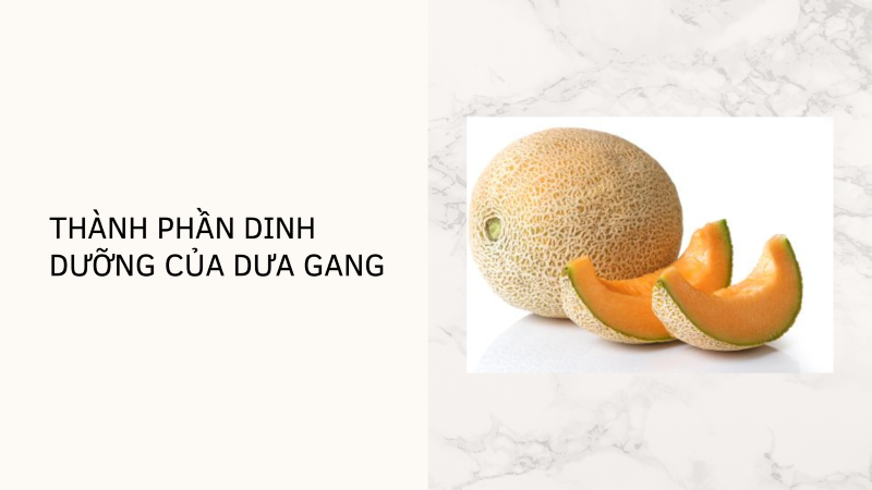 Thành phần dinh dưỡng của dưa gang